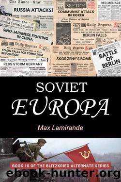 Blitzkrieg Alternate 10 Soviet Europa by Max Lamirande