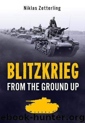 Blitzkrieg: From the Ground Up by Niklas Zetterling
