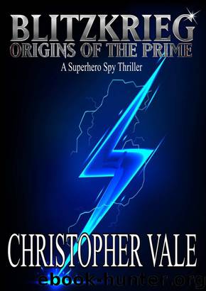 Blitzkrieg: Origins of the Prime: A Superhero Spy Thriller by Christopher Vale