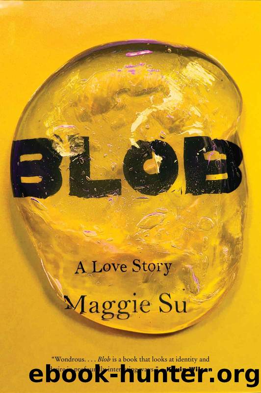 Blob: A Love Story by Maggie Su