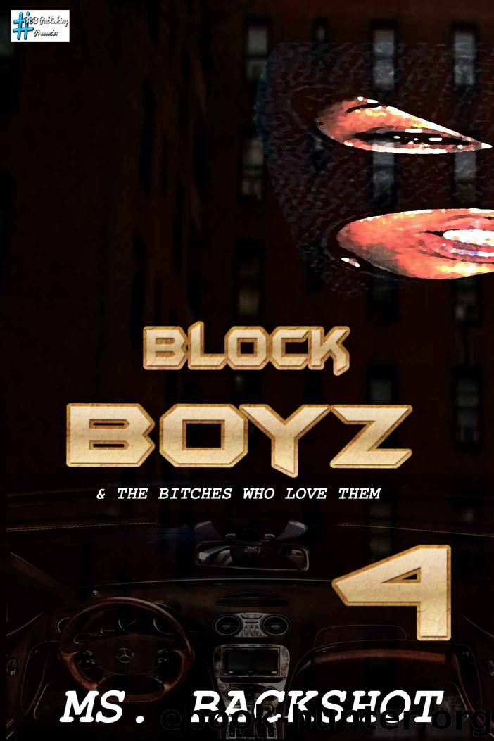 Block Boyz & The Bitches Who Love Them: Kesha & Kamo (Sex, Drugs, & Money Book 4) by Ms. Backshot