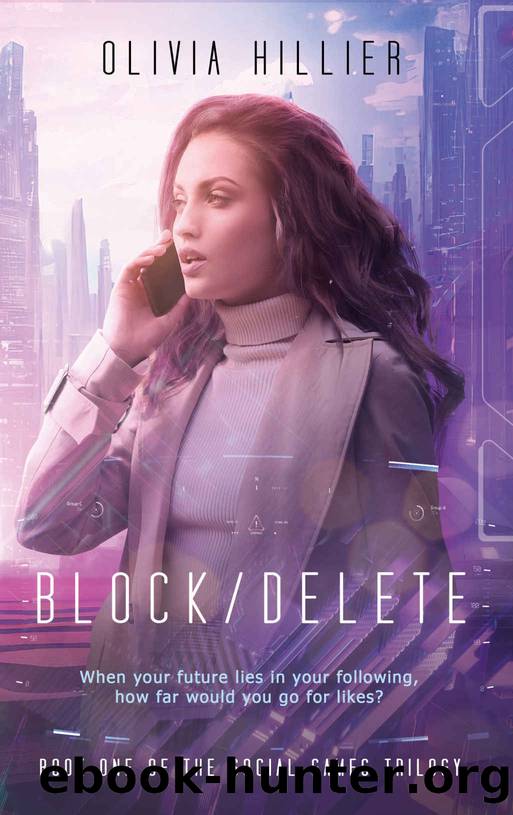 Block Delete: Book One of the Social Games Trilogy (A Young Adult Sci-Fi Dystopian Adventure) by Olivia Hillier