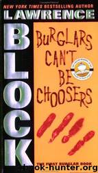 Block, Lawrence - Burglars Can't Be Choosers by Block Lawrence
