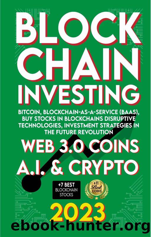 Blockchain 2023 Investing, Web 3.0 Coins, A.I., Crypto, Bitcoin, Blockchain-as-a-Service (BaaS), Buy Stocks in Blockchains Disruptive Technologies, Investment Strategies in The Future Revolution by NFT Trending Crypto Art
