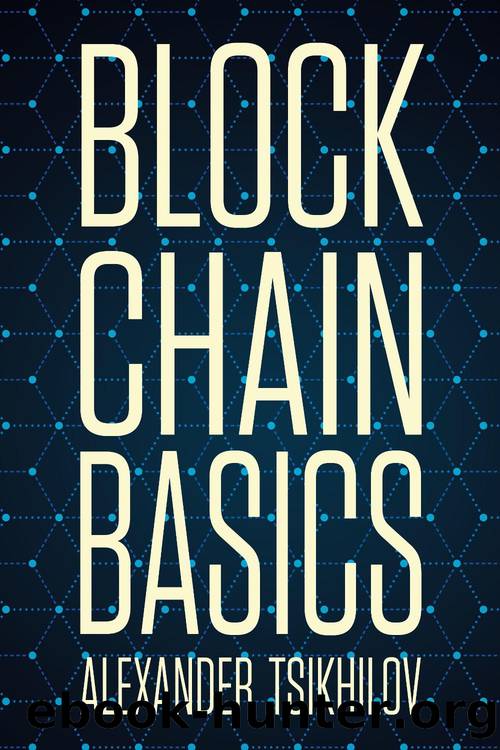 Blockchain Basics by Alexander Tsikhilov