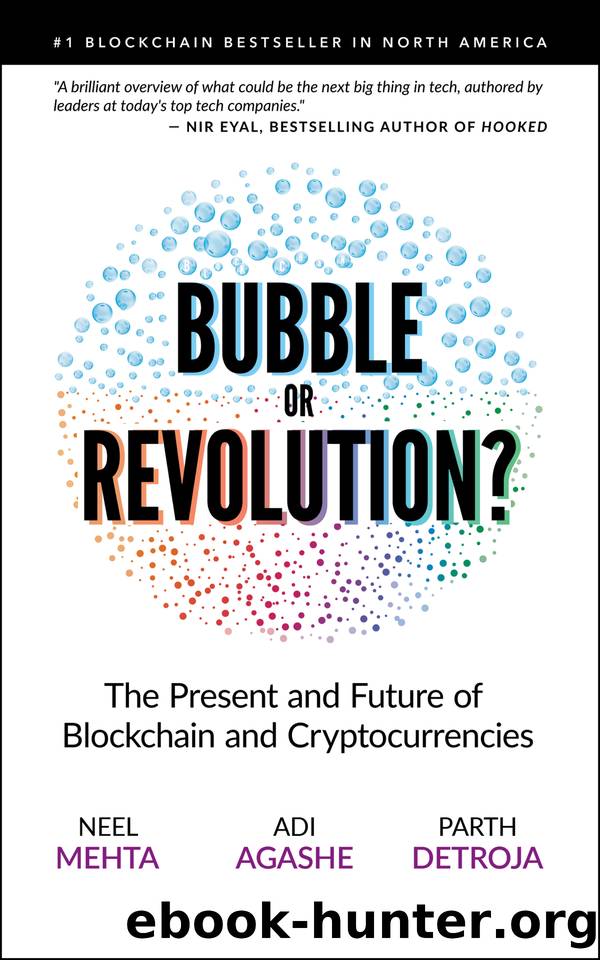 Blockchain Bubble or Revolution: The Future of Bitcoin, Blockchains, and Cryptocurrencies by Detroja Parth & Agashe Aditya & Mehta Neel