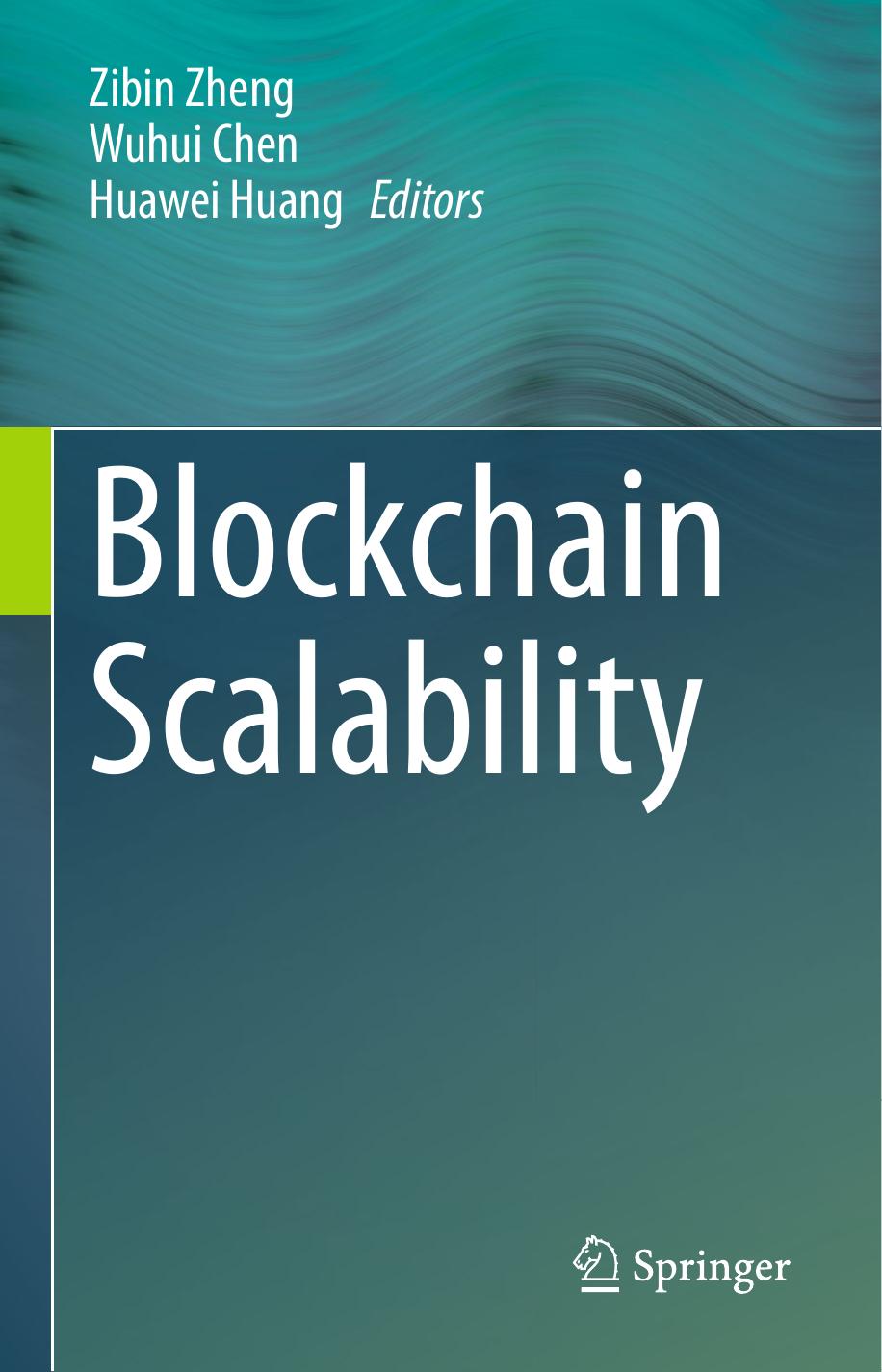 Blockchain Scalability by Zibin Zheng Wuhui Chen Huawei Huang
