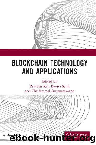 Blockchain Technology and Applications by Pethuru Raj;Kavita Saini;Chellammal Surianarayanan;