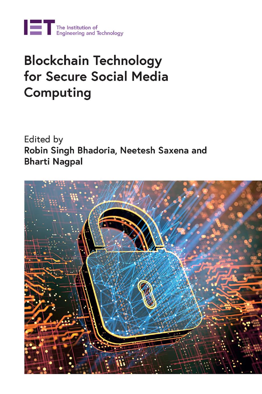 Blockchain Technology for Secure Social Media Computing by Robin Singh Bhadoria Neetetsh Saxena Bharti Nagpa