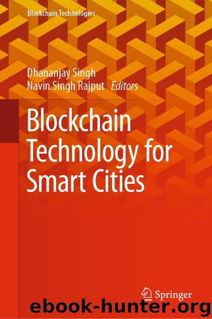 Blockchain Technology for Smart Cities by Dhananjay Singh & Navin Singh Rajput
