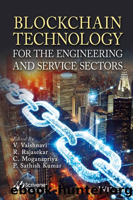 Blockchain Technology for the Engineering and Service Sectors by V. Vaishnavi & R. Rajasekar & C. Moganapriya and P. Sathish Kumar