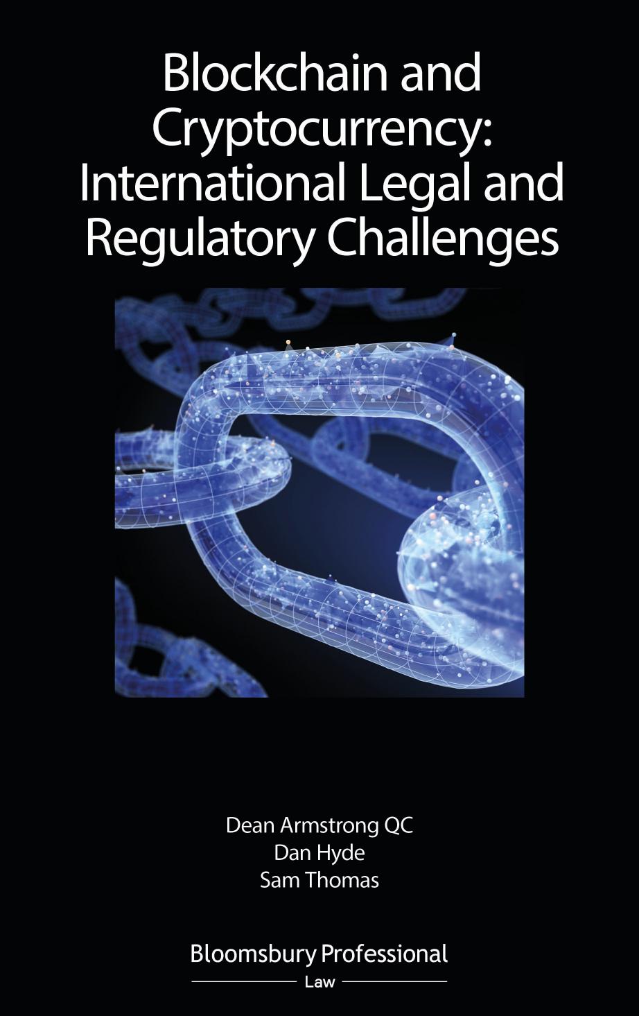 Blockchain and Cryptocurrency: International Legal and Regulatory Challenges by Armstrong Dean & Hyde Dan & Thomas Sam