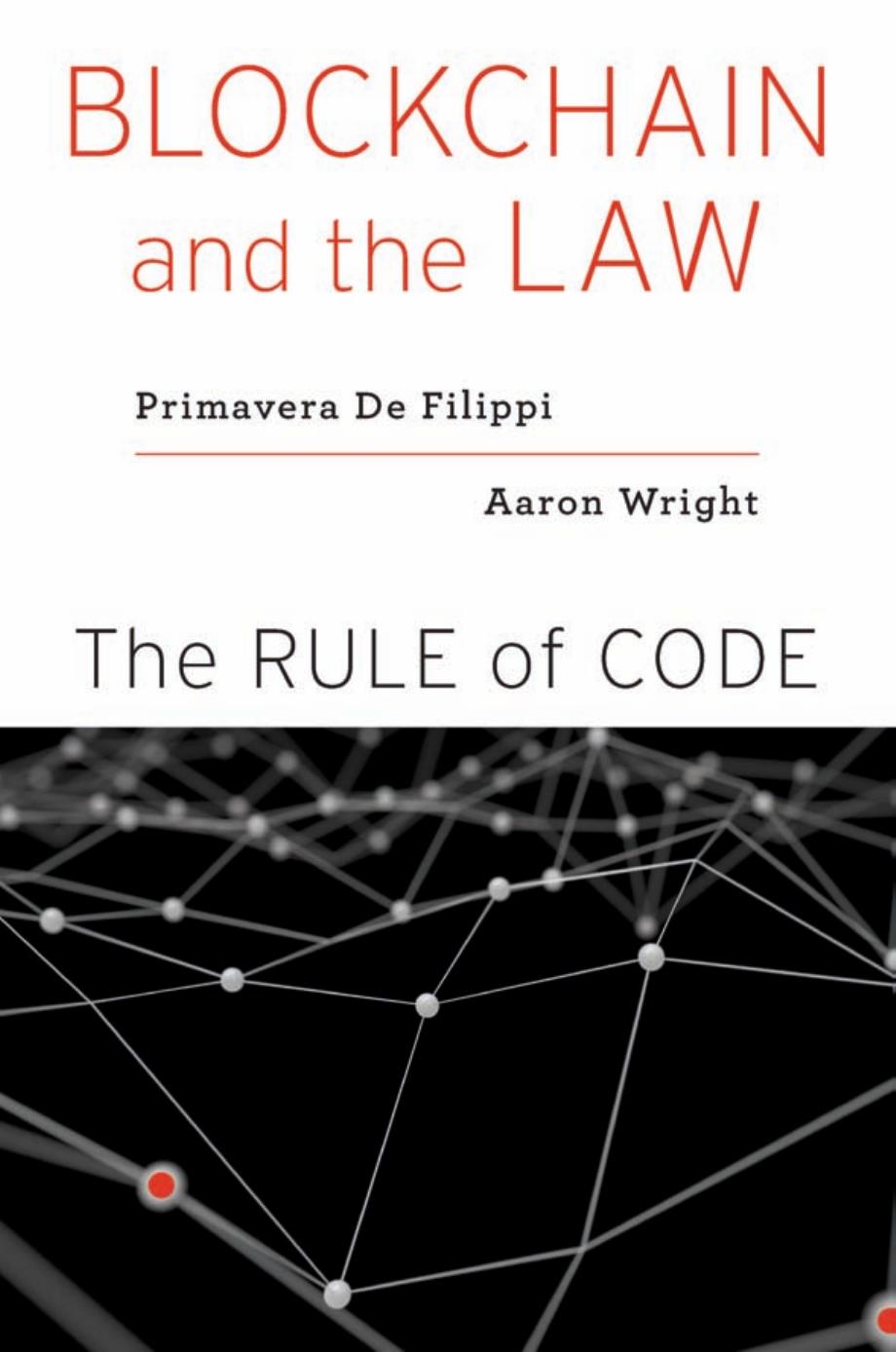 Blockchain and the Law: The Rule of Code by Primavera De Filippi and Aaron Wright