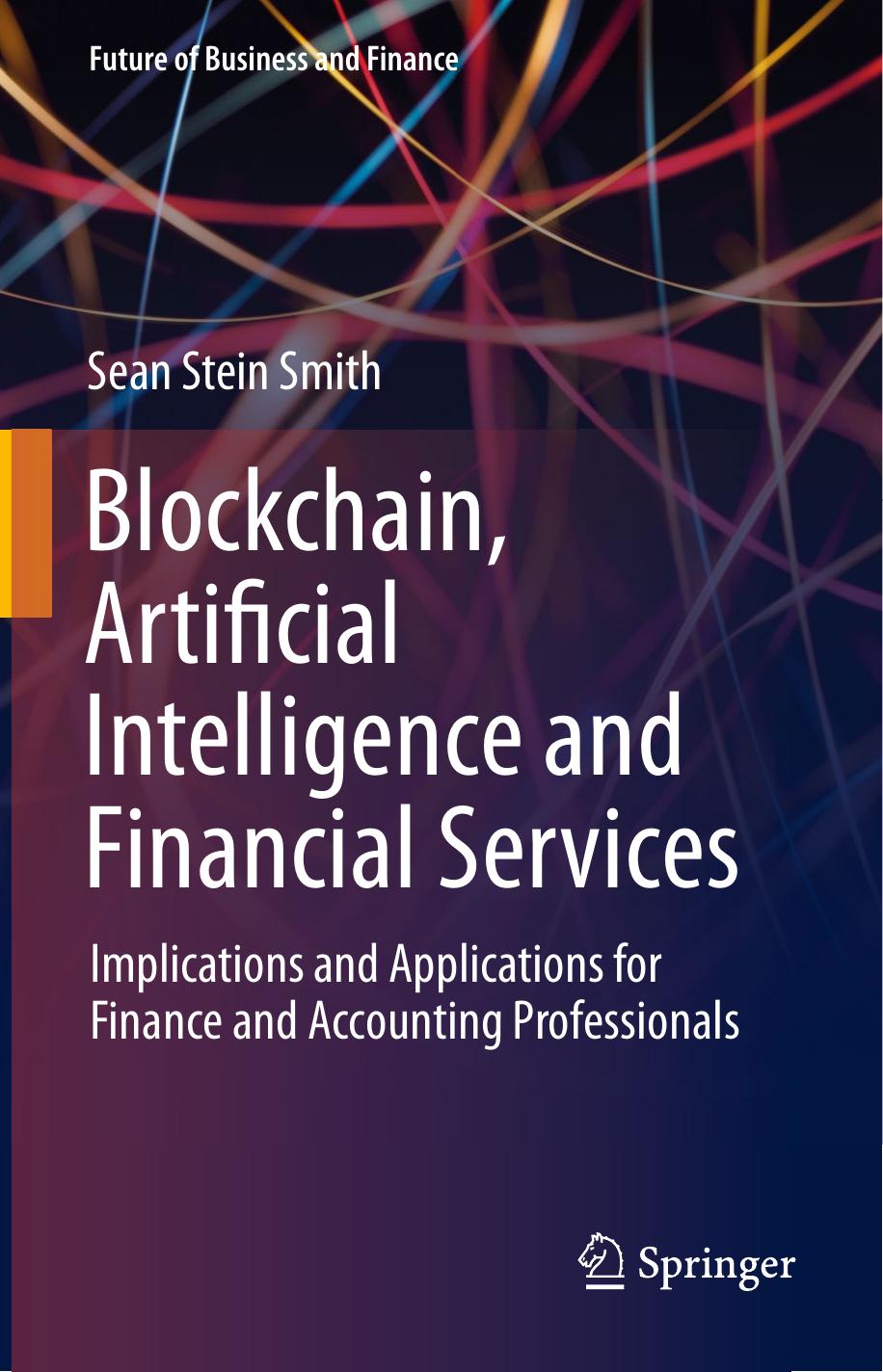 Blockchain, Artificial Intelligence and Financial Services (Repost) by Sean Stein Smith