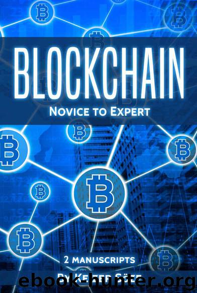 Blockchain: Ultimate Step By Step Guide To Understanding Blockchain Technology, Bitcoin Creation, and the future of Money (Novice to Expert) by Keizer Söze