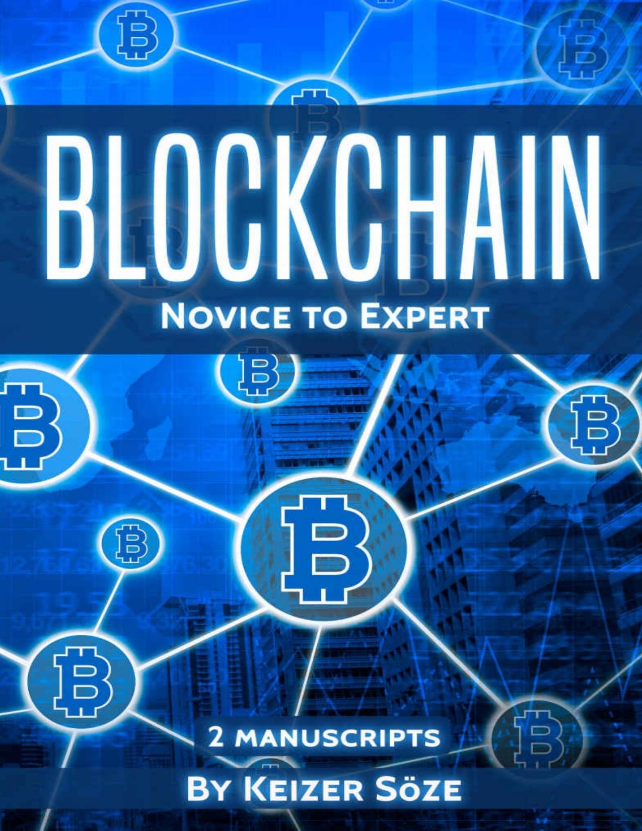 Blockchain: Ultimate Step By Step Guide To Understanding Blockchain Technology, Bitcoin Creation, and the future of Money - PDFDrive.com by Keizer Söze