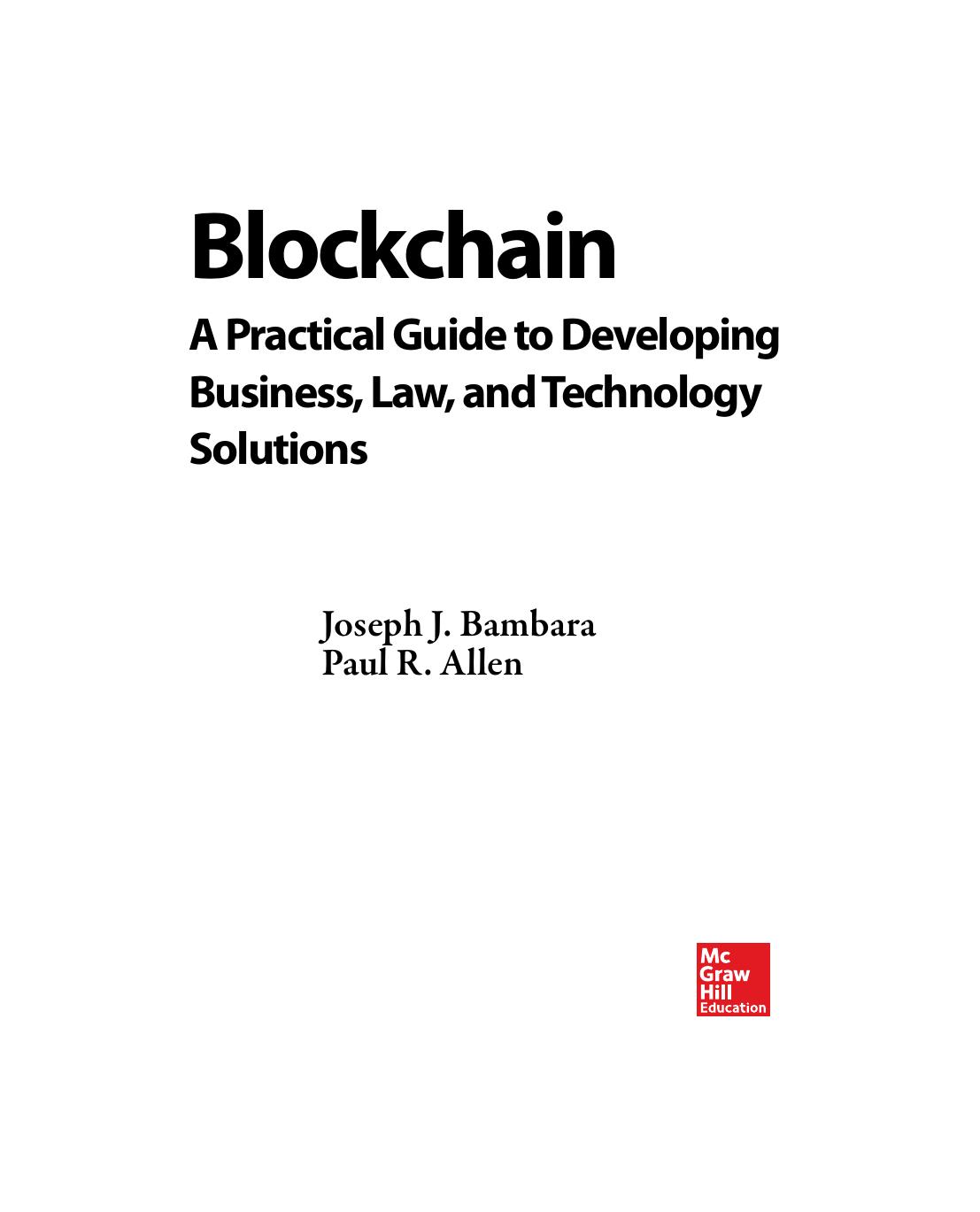 Blockchain. A practical Guide to Developing Business, Law and Technology Solutions by Joseph J. Bambara Paul R. Allen