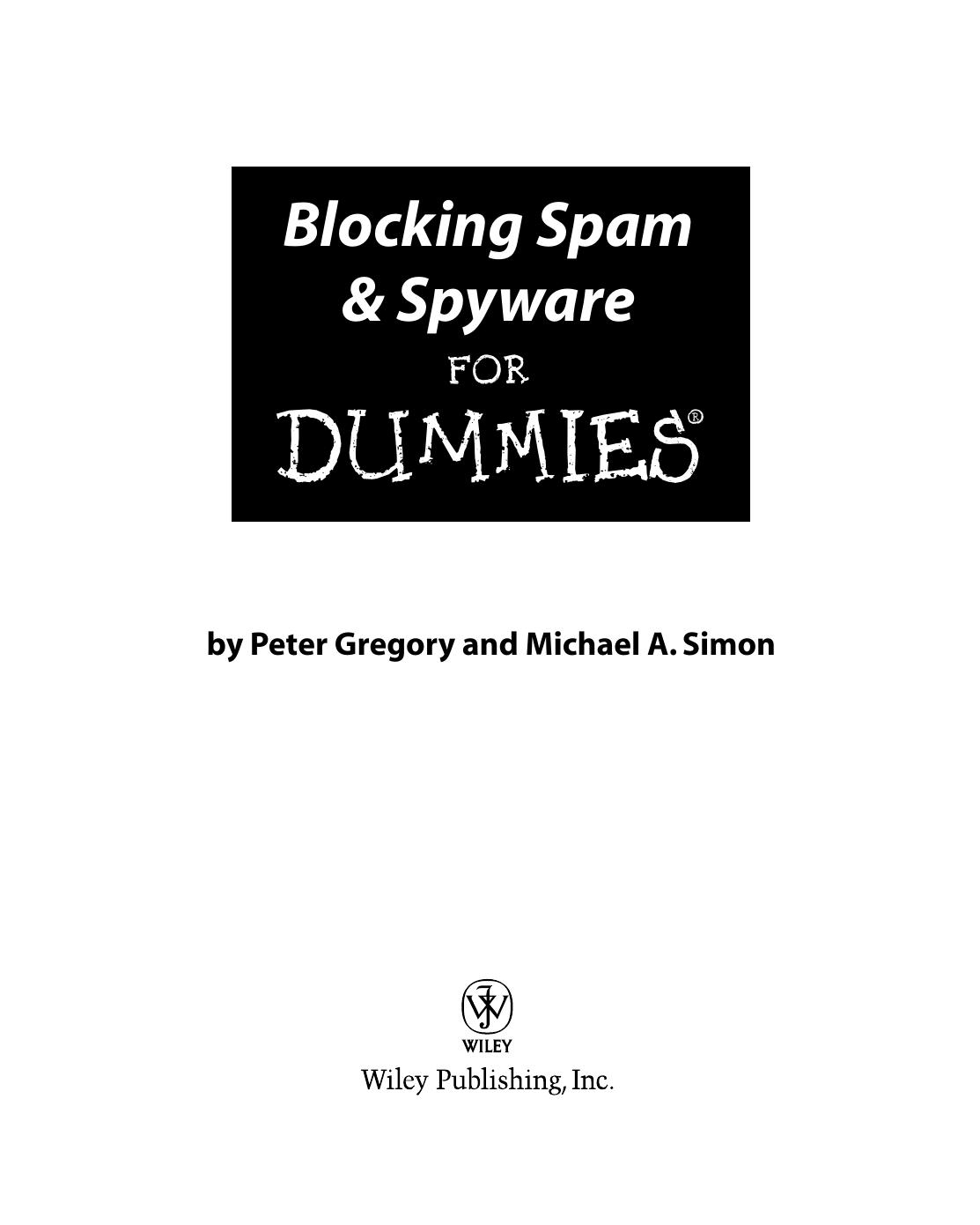 Blocking Spam & Spyware For Dummies by Peter Gregory and Mike Simon