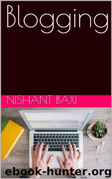 Blogging by NISHANT BAXI
