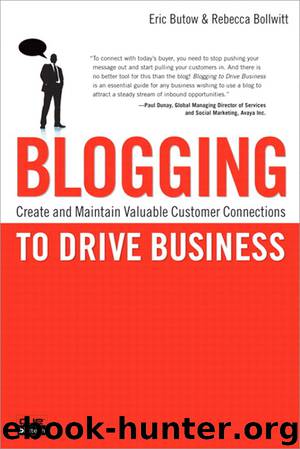 Blogging to Drive Business: Create and Maintain Valuable Customer Connections by Eric Butow & Rebecca Bollwitt