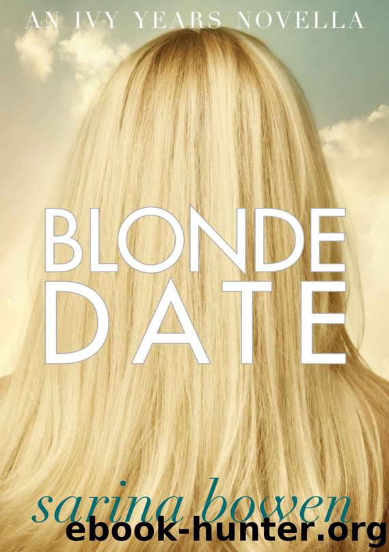 Blonde Date: An Ivy Years Novella (The Ivy Years 2.5) by Sarina Bowen