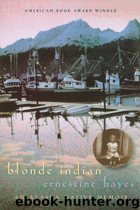 Blonde Indian by Ernestine Hayes & Ernestine Hayes