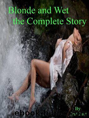 Blonde and Wet the Complete Story by Carl East