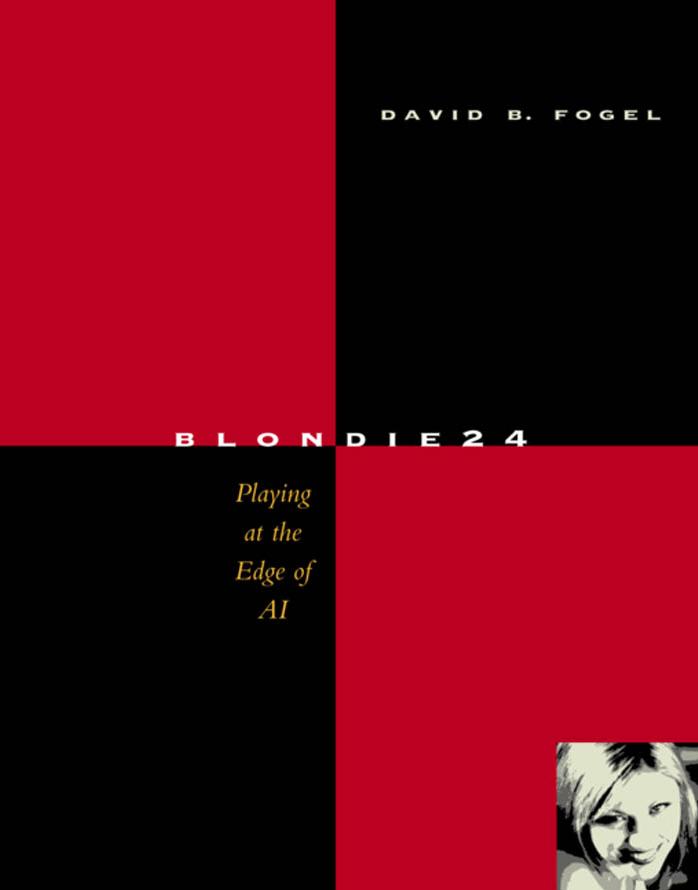 Blondie24: Playing at the Edge of AI by David B. Fogel
