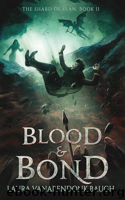 Blood & Bond by Laura VanArendonk Baugh