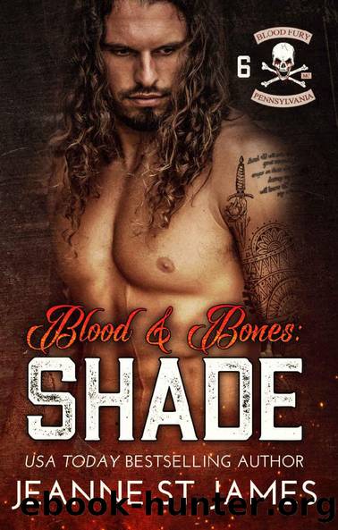 Blood & Bones: Shade (Blood Fury MC Book 6) by Jeanne St. James