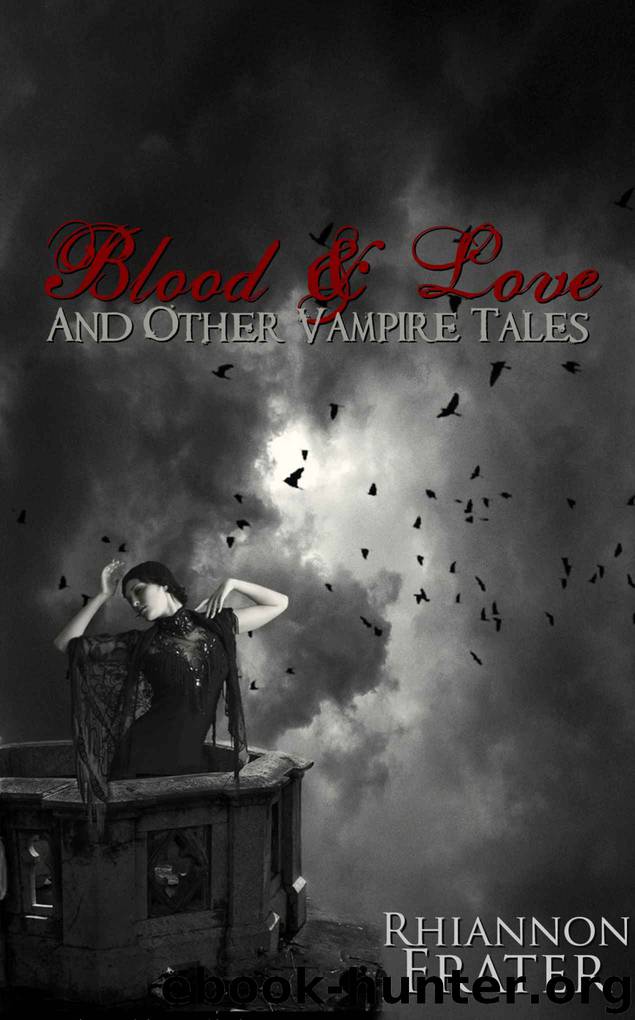 Blood & Love and Other Vampire Tales by Rhiannon Frater