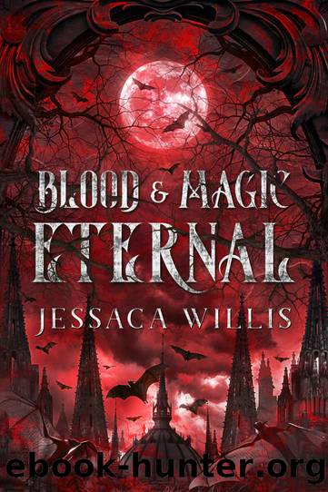 Blood & Magic Eternal: An Epic Dark Fantasy Vampire Romance by Jessaca Willis