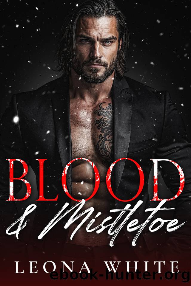 Blood & Mistletoe: An Age-Gap Christmas Mafia Romance by Leona White