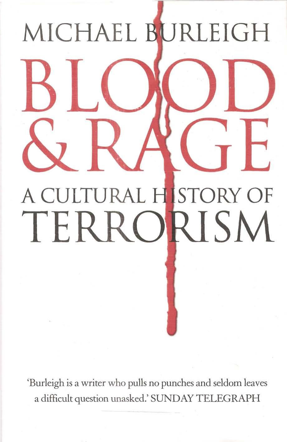 Blood & Rage: A Cultural History of Terrorism by Michael Burleigh