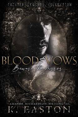 Blood & Vows (Twisted Legends Collection Book 1) by K. Easton & Amanda Richardson
