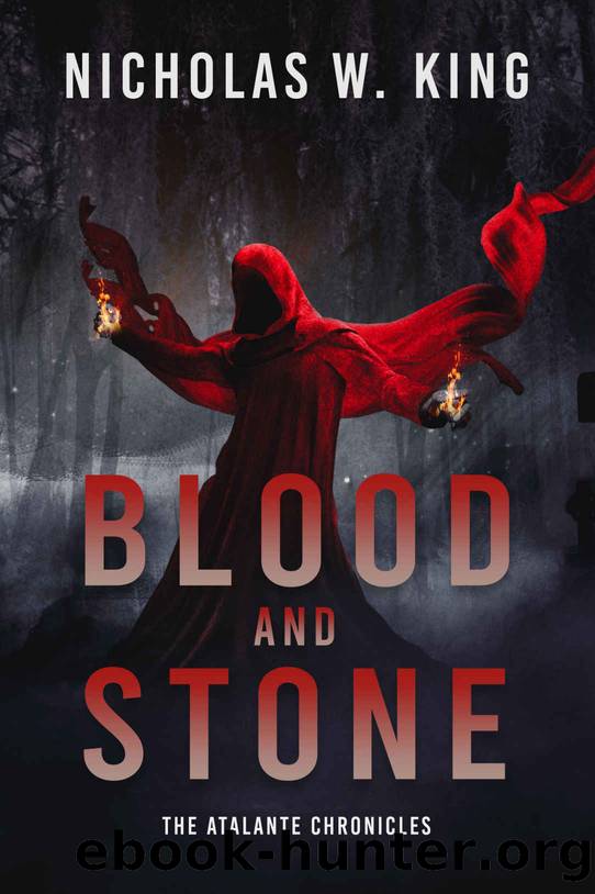 Blood And Stone: A Novel in The Atalante Chronicles by Nicholas W King