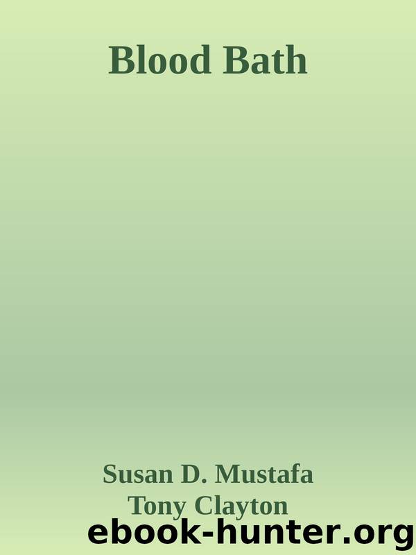 Blood Bath by Susan D. Mustafa & Tony Clayton & Sue Israel