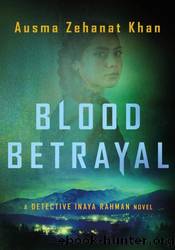 Blood Betrayal by Ausma Zehanat Khan