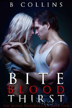 Blood Bite Thirst by B Collins