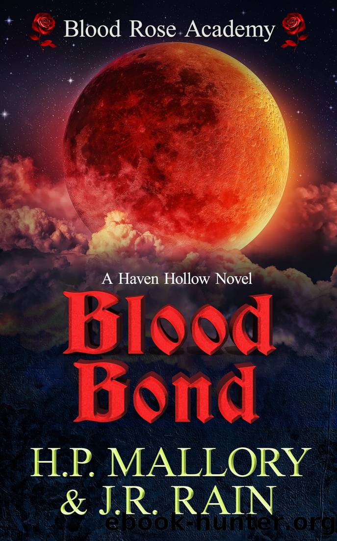 Blood Bond: A Paranormal Women's Fiction Novel: (Blood Rose Academy) (Haven Hollow Book 27) by H.P. Mallory & J.R. Rain