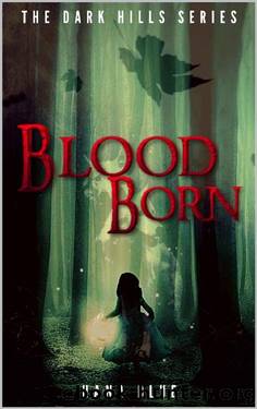 Blood Born (The Dark Hills Series Book 1) by Hana Blue