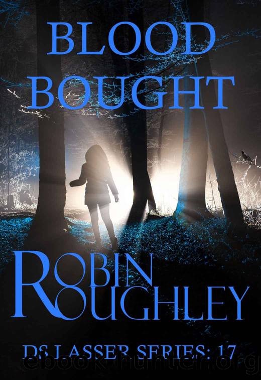 Blood Bought (DS Lasser series Book 17) by Robin Roughley