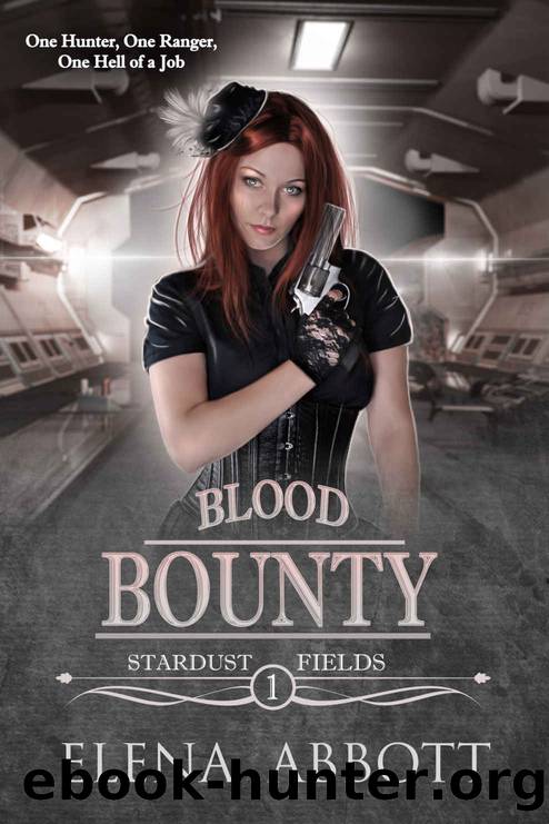 Blood Bounty: Stardust Fields Book 1 by Elena Abbott