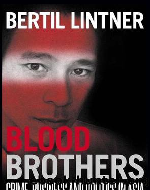 Blood Brothers by Bertil Lintner