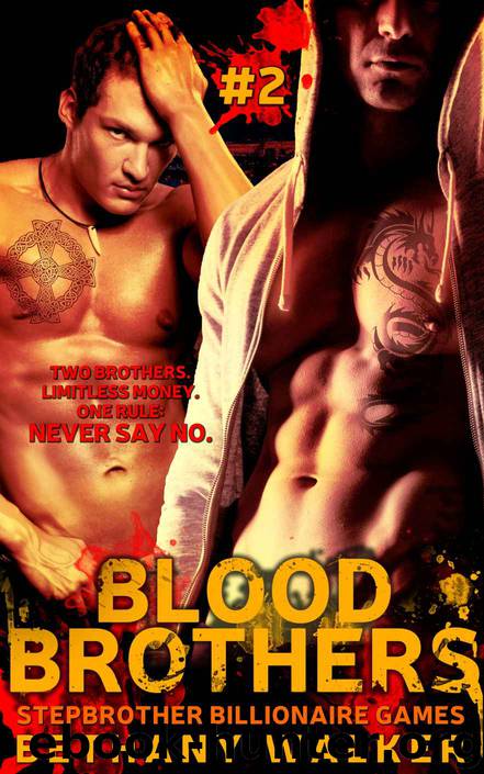 Blood Brothers: A Dark BBW Dom Billionaire Stepbrother Menage Serial (Stepbrother Billionaire Games Book 2) by Bethany Walker