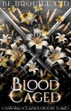 Blood Caged: A Fated Mate Romance (Vampire-Cursed Book 3) by BE Brouillard