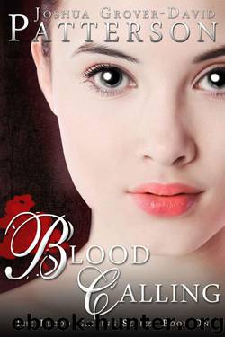 Blood Calling (The Blood Calling Series, Book 1) by Patterson Joshua Grover-David