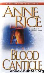 Blood Canticle: Vampire Chronicles 10 by Anne Rice
