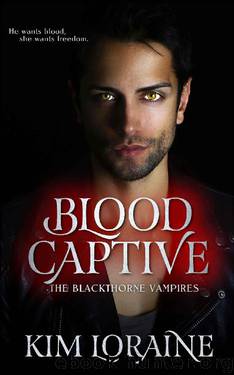 Blood Captive (The Blackthorne Vampires Book 1) by Kim Loraine