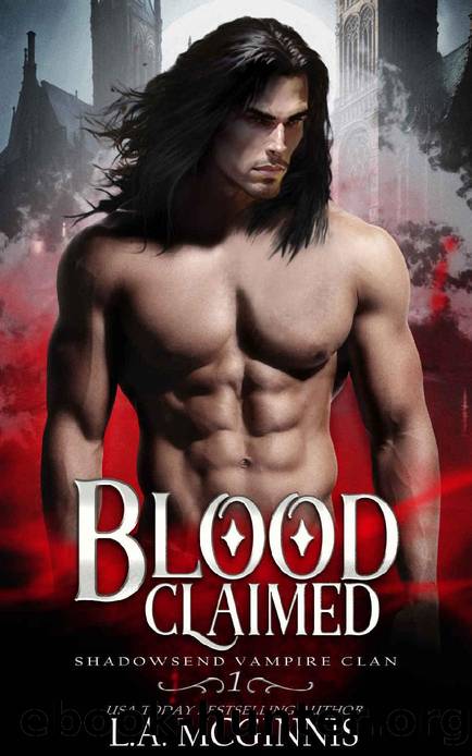 Blood Claimed: Shadowsend Vampire Clan: 1 by L.A. McGinnis